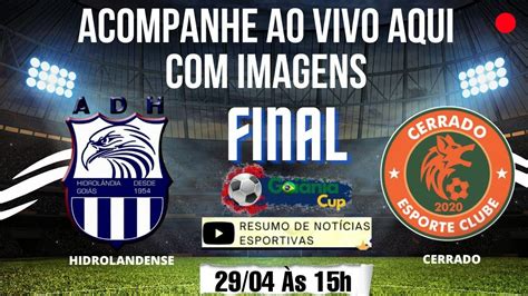 HIDROLANDENSE X CERRADO FINAL DA GOIÂNIA CUP SUB 17 AO VIVO YouTube