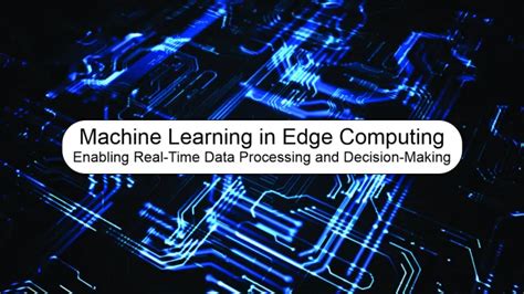 エッジ コンピューティングにおける機械学習 リアルタイムのデータ処理と意思決定を可能にする Techesi