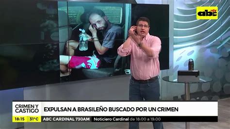 Expulsan a brasileño buscado por un crimen Crimen y castigo ABC Color