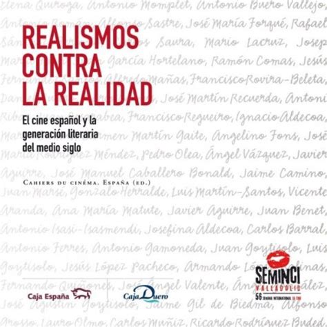 Realismos Contra Realidad Cine EspaÑol Y Gene Lite Medio Si Cahiers Du Cinema EspaÑa Ed