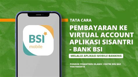 Bank BSI Tata Cara Pembayaran Ke Virtual Account Aplikasi Sisantri