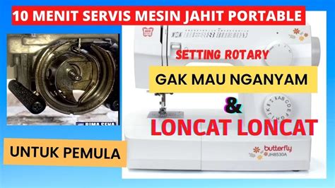 Cara Seting Rotari Mesin Jahit Portble Gak Bisa Nganyam Loncat Dan