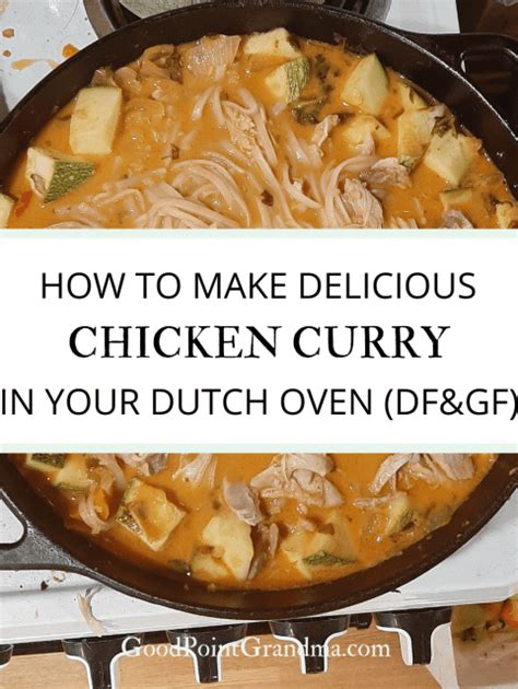 How To Make Delicious Chicken Curry In Your Dutch Oven Gluten Free Dairy Free