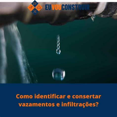 Como identificar e consertar vazamentos e infiltrações