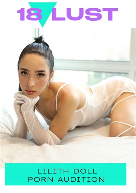 Lilith Doll Porn Audition 2025 18Lust Clips Adult DVD Empire