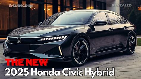 Unveiling 2025 Honda Civic Hybrid Is Coming Back To The U S Youtube