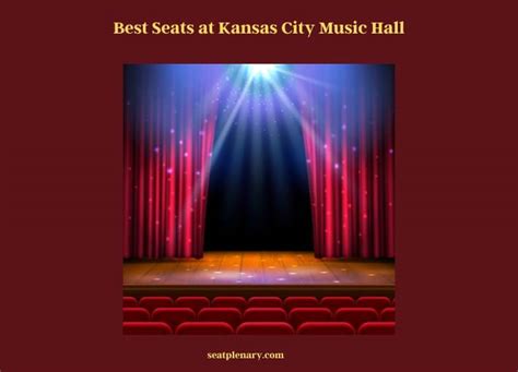 Enjoy the Show: Guide to Best Seats at Kansas City Music Hall - Seat ...