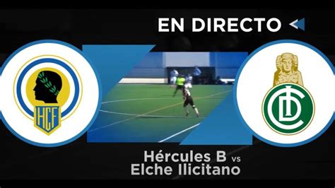 HÉRCULES B ELCHE ILICITANO YouTube