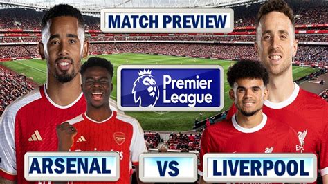 Jesus And Saka To Start Arsenal Vs Liverpool Match Preview