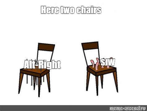 Сomics Meme Here Two Chairs Sjw Alt Right Comics Meme