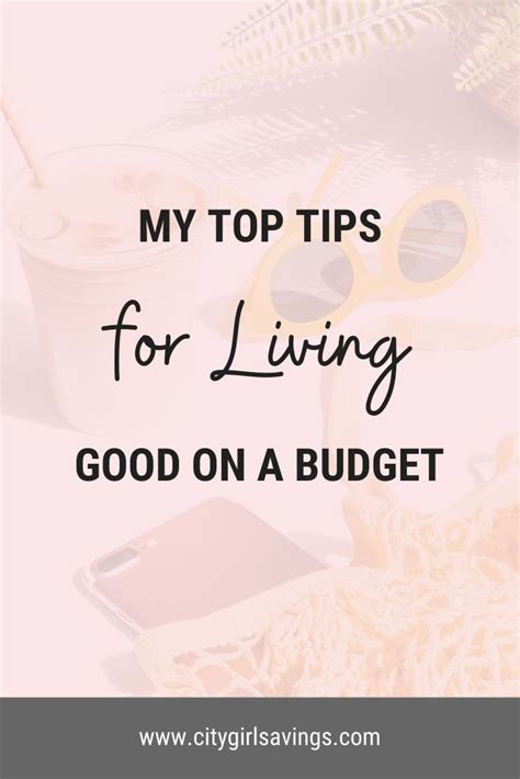 My Top Tips For Living Good On A Budget City Girl Savings Money