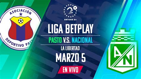 Pasto Vs Nacional En Vivo Liga Betplay Youtube