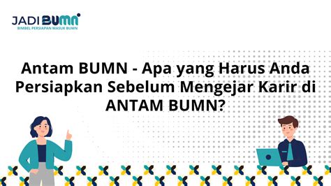 Antam BUMN Apa Yang Harus Anda Persiapkan Sebelum