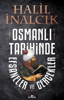 Osmanlı Tarihinde Efsaneler ve Gerçekler Halil İnalcık Fiyat