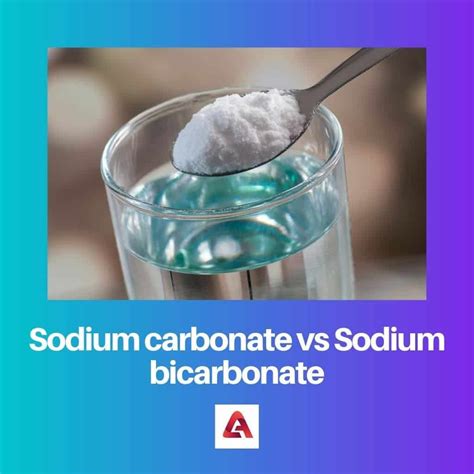 Sodium Carbonate Vs Sodium Bicarbonate: Difference And, 58% OFF