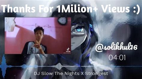 DJ Slow The Nights X Strongest Remix Full Slow Bass YouTube