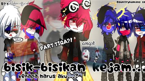 Bisik Bisikan Kejam Kenapa Harus Aku Gachaclub Countryhumans Sad