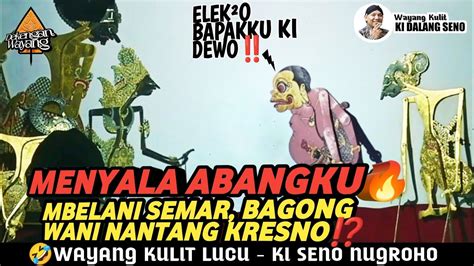 Bagong Kadung Gleleng Mbelani Semar Full Lucu Wayang Kulit Lucu Ki