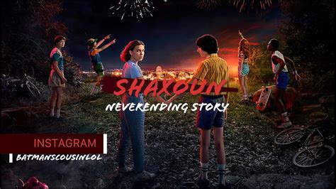 Stranger Things Neverending Story Shaxoun Remix Youtube