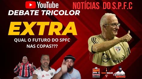 Debate Tricolor O S O Paulo Se Complicou Nas Copas Youtube