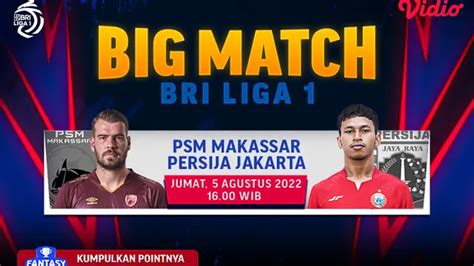 Link Live Streaming BRI Liga 1 2022 2023 Super Big Match PSM Vs Persija