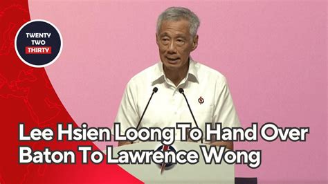 Prime Minister Lee Hsien Loong To Hand Over Baton To Lawrence Wong