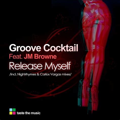 Groove Cocktail Feat JM Browne Release Myself Incl Nightrhymes