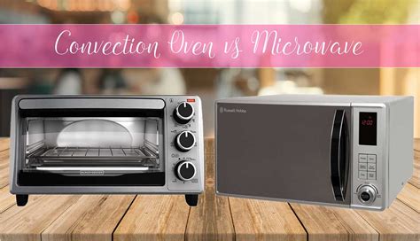 Convection-Oven-vs-Microwave - All Kitchen Reviews