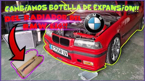 Como Cambiar Botella De Expansion Al Bmw E Ti Miralo Hasta El