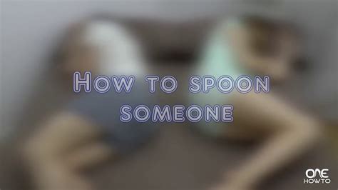 How To Spoon Someone Properly Youtube