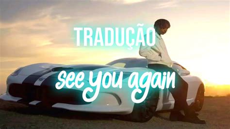 Tradução De See You Again - 6