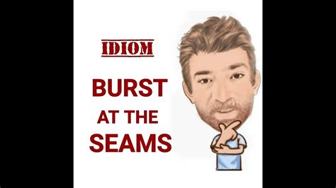 Burst At The Seams Idioms Origin English Tutor Nick P Youtube