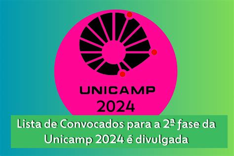 Lista Da Segunda Fase Unicamp - Unicamp 2024: lista de convocados para a 2ª fase é divulgada