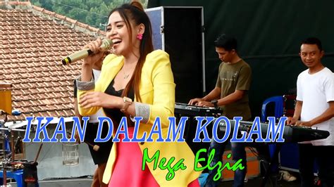 IKAN DALAM KOLAM COVER MEGA ELZIA Official PUTRA ARIMBA LIVE