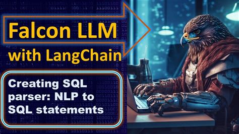 Falcon LLM With Langchain Creating SQL Parser Using Falcon LLM