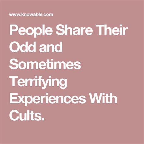 People Share Their Odd And Sometimes Terrifying Experiences With Cults