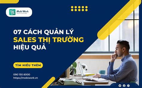 07 Cách Quản Lý Nhân Viên Sale Thị Trường Hiệu Quả Cho Doanh Nghiệp