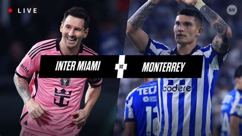 Inter Miami vs Monterrey en vivo Resultados goles y cómo va el