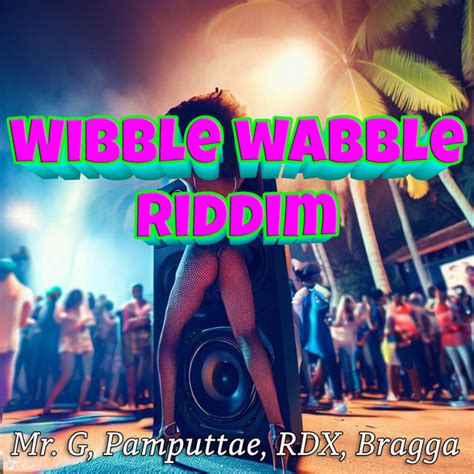 Wibble Wabble Riddim Compilation By Various Artists Spotify