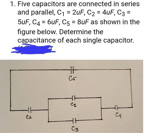 Solved Five Capacitors Are Connected In Series And Parallel C Uf