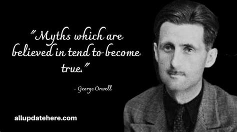 George Orwell Quotes On Freedom, Truth, Power, History, Politics