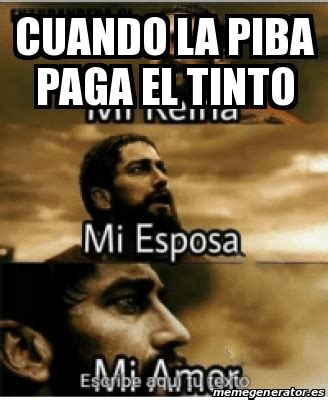 Meme Personalizado Cuando La Piba Paga El Tinto 30955300