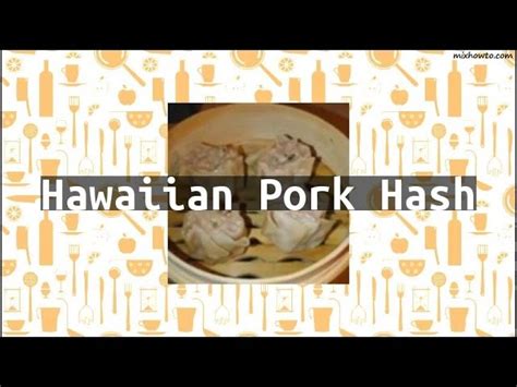 Foodland Hawaiian Pork Hash Recipe | Deporecipe.co