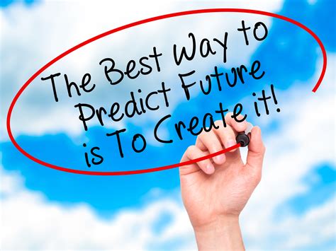 Man Hand Writing The Best Way To Predict Future Is To Create It