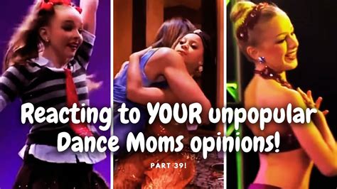 Reacting To Your Unpopular Dance Moms Opinions Part 39 Youtube