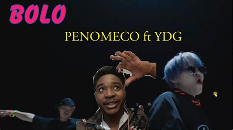 Bolo By Penomeco Ft Ydg Official Music Video Reaction Youtube