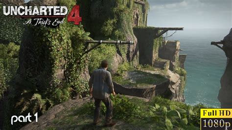 Uncharted 4 A Thiefs End Gameplay Walkthrough Part 1 Full Game