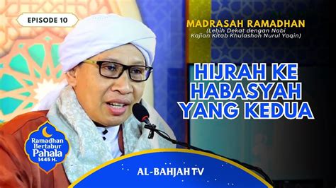 Madrasah Ramadhan Eps 10 Hijrah Kedua Ke Habasyah Khulashoh Nurul