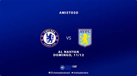 Chelsea Vs Aston Villa Onde Assistir O Amistoso E Prováveis