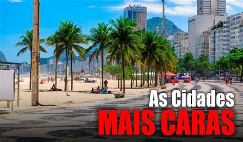 Lista Revela As Cidades Mais Caras Para Se Viver No Brasil